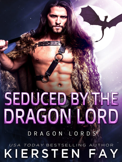 Title details for Seduced by the Dragon Lord by Kiersten Fay - Available